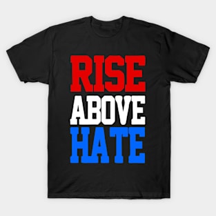 Rise Above Hate T-Shirt